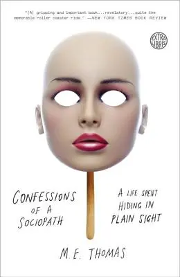Confessions d'un sociopathe : Une vie passée à se cacher au vu et au su de tous - Confessions of a Sociopath: A Life Spent Hiding in Plain Sight
