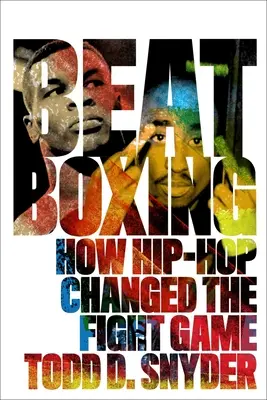 Beatboxing : comment le hip-hop a changé le jeu de combat - Beatboxing: How Hip-Hop Changed the Fight Game