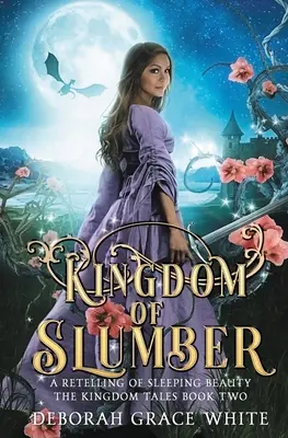 Le royaume du sommeil : Une réécriture de La Belle au bois dormant - Kingdom of Slumber: A Retelling of Sleeping Beauty