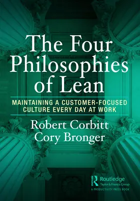 Les quatre philosophies du Lean : maintenir une culture centrée sur le client chaque jour au travail - The Four Philosophies of Lean: Maintaining a Customer-Focused Culture Every Day at Work