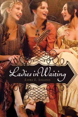 Les dames d'honneur - Ladies in Waiting