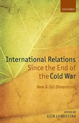 Les relations internationales depuis la fin de la guerre froide : nouvelles et anciennes dimensions - International Relations Since the End of the Cold War: New and Old Dimensions