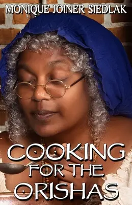 Cuisiner pour les Orishas - Cooking For The Orishas