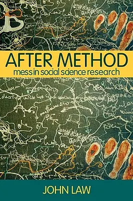 Après la méthode : Le désordre dans la recherche en sciences sociales - After Method: Mess in Social Science Research