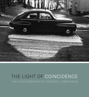 La lumière de la coïncidence : Les photographies de Kenneth Josephson - The Light of Coincidence: The Photographs of Kenneth Josephson