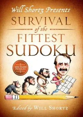 Will Shortz présente le Sudoku de la survie du plus fort : 200 grilles difficiles - Will Shortz Presents Survival of the Fittest Sudoku: 200 Hard Puzzles
