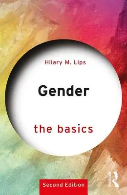 Le genre : The Basics - 2nd edition (Lips Hilary M. (Radford University USA)) - Gender: The Basics - 2nd edition (Lips Hilary M. (Radford University USA))