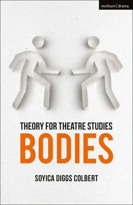 Théorie des études théâtrales : Les corps - Theory for Theatre Studies: Bodies