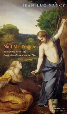 Noli Me Tangere : De l'élévation du corps - Noli Me Tangere: On the Raising of the Body