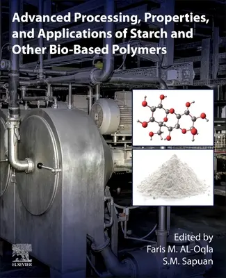 Traitement avancé, propriétés et applications de l'amidon et d'autres polymères d'origine biologique - Advanced Processing, Properties, and Applications of Starch and Other Bio-Based Polymers
