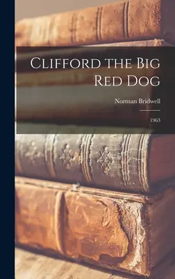 Clifford le Grand Chien Rouge : 1963 - Clifford the Big Red Dog: 1963