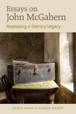 Essais sur John McGahern : évaluation d'un héritage littéraire - Essays on John McGahern: Assessing a Literacy Legacy