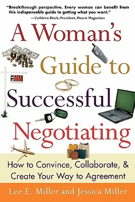 Guide de la femme pour des négociations réussies - A Woman's Guide to Successful Negotiating