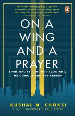 Sur les ailes et dans la prière : Spiritualité pour les réticents, les curieux et les chercheurs - On a Wing and a Prayer: Spirituality for the Reluctant, the Curious and the Seeker