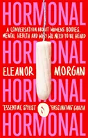 Hormonal - Une conversation sur le corps et la santé mentale des femmes et sur les raisons pour lesquelles nous devons être entendues - Hormonal - A Conversation About Women's Bodies, Mental Health and Why We Need to Be Heard