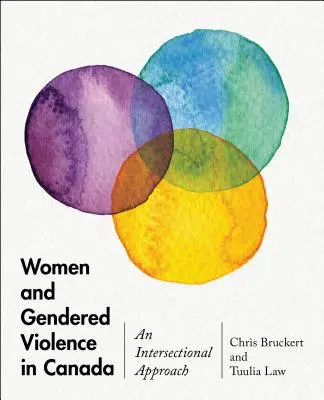 Les femmes et la violence sexiste au Canada : Une approche intersectionnelle - Women and Gendered Violence in Canada: An Intersectional Approach