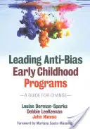 Leading Anti-Bias Early Childhood Programs : Un guide pour le changement - Leading Anti-Bias Early Childhood Programs: A Guide for Change