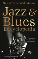 Encyclopédie définitive du jazz et du blues : Nouvelle édition élargie - Definitive Jazz & Blues Encyclopedia: New & Expanded Edition