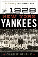 Les Yankees de New York de 1928 : le retour de la rue des assassins - The 1928 New York Yankees: The Return of Murderers' Row