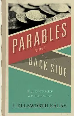 Les paraboles de l'envers Volume 2 : Histoires bibliques détournées - Parables from the Back Side Volume 2: Bible Stories with a Twist