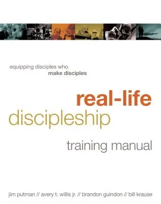 Manuel de Formation de Disciples dans la Vie Réelle : Equiper les Disciples qui font des Disciples - Real-Life Discipleship Training Manual: Equipping Disciples Who Make Disciples