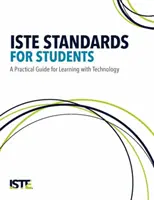 Normes Iste pour les étudiants : Un guide pratique pour apprendre avec la technologie - Iste Standards for Students: A Practical Guide for Learning with Technology