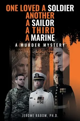 L'un aimait un soldat, l'autre un marin, le troisième un marine : Un meurtre mystérieux - One Loved a Soldier, Another, A Sailor, A Third, A Marine: A Murder Mystery