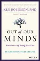 La puissance de la créativité : Le pouvoir de la créativité - Out of Our Minds: The Power of Being Creative