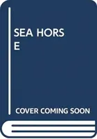 CHEVAL DE MER - SEA HORSE