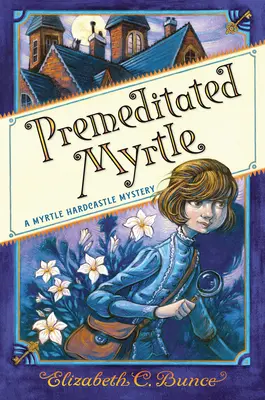 Myrtle préméditée (Myrtle Hardcastle Mystery 1) - Premeditated Myrtle (Myrtle Hardcastle Mystery 1)