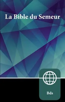 Semeur, Bible en français, Livre de poche : La Sainte Bible Version Semeur - Semeur, French Bible, Paperback: La Sainte Bible Version Semeur