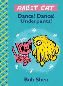 Ballet Cat Dance ! Danse ! Culotte ! - Ballet Cat Dance! Dance! Underpants!