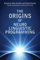 Les origines de la programmation neurolinguistique - The Origins of Neuro Linguistic Programming