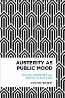 L'austérité comme humeur publique : angoisses et luttes sociales - Austerity as Public Mood: Social Anxieties and Social Struggles