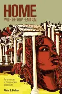 Home with Hip Hop Feminism ; Performances in Communication and Culture (en anglais) - Home with Hip Hop Feminism; Performances in Communication and Culture