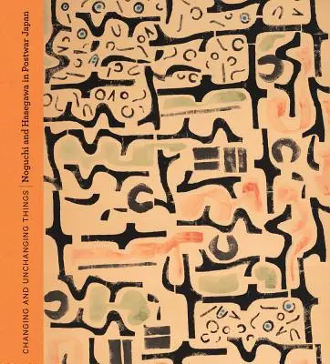 Choses changeantes et immuables : Noguchi et Hasegawa dans le Japon de l'après-guerre - Changing and Unchanging Things: Noguchi and Hasegawa in Postwar Japan