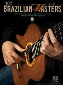 Les maîtres brésiliens : La musique de Jobim, Bonfa et d'autres arrangée pour la guitare solo - The Brazilian Masters: The Music of Jobim, Bonfa, and More Arranged for Solo Guitar