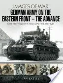 L'armée allemande sur le front de l'Est : L'avancée - German Army on the Eastern Front: The Advance