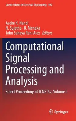 Traitement et analyse computationnels du signal : Select Proceedings of Icnets2, Volume I - Computational Signal Processing and Analysis: Select Proceedings of Icnets2, Volume I