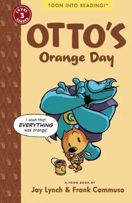 La journée orange d'Otto : Toon Level 3 - Otto's Orange Day: Toon Level 3