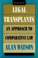 Les greffes juridiques : Une approche du droit comparé, deuxième édition - Legal Transplants: An Approach to Comparative Law, Second Edition