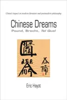Rêves chinois : Pound, Brecht, Tel Quel - Chinese Dreams: Pound, Brecht, Tel Quel
