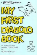 Mon premier livre de diabolo - Une introduction aux techniques de diabolo - My First Diabolo Book - An Introduction to Diabolo Techniques