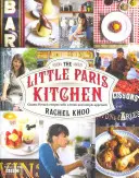 Little Paris Kitchen - Des recettes françaises classiques avec une approche fraîche et amusante - Little Paris Kitchen - Classic French recipes with a fresh and fun approach