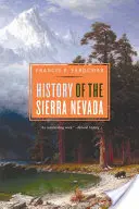Histoire de la Sierra Nevada, révisée et mise à jour - History of the Sierra Nevada, Revised and Updated