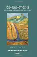 Conjonctions : Travail social, psychanalyse et société - Conjunctions: Social Work, Psychoanalysis, and Society