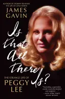 C'est tout ce qu'il y a ? L'étrange vie de Peggy Lee - Is That All There Is?: The Strange Life of Peggy Lee