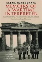 Mémoires d'un interprète en temps de guerre : De la bataille de Moscou au bunker d'Hitler - Memoirs of a Wartime Interpreter: From the Battle for Moscow to Hitler's Bunker