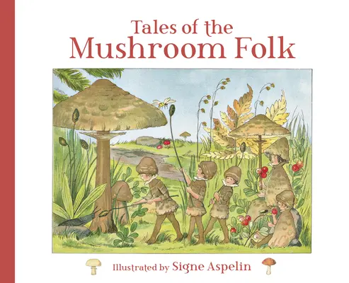 Histoires du peuple des champignons - Tales of the Mushroom Folk