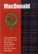 MacDonald - Les origines du clan MacDonald et sa place dans l'histoire - MacDonald - The Origins of the Clan MacDonald and Their Place in History